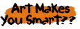 Art Makes You Smart?