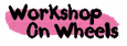 Workshop On Wheels