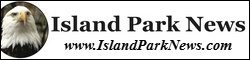 Island Park News at www.islandparknews.com